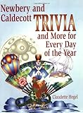 Newbery and Caldecott Trivia and More for Every Day of the Year, Hegel, Claudette, 1563088304