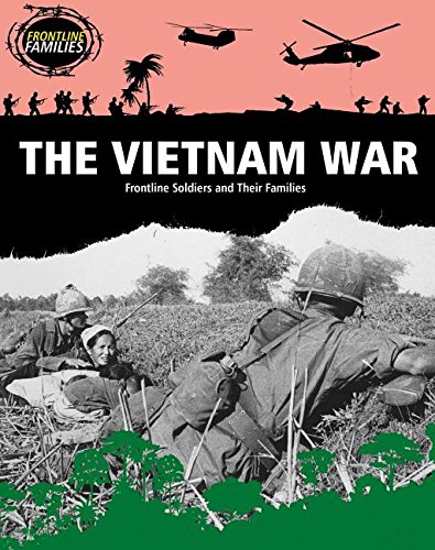 The Vietnam War: Frontline Soldiers and Their Families (Frontline Families)