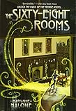 The Sixty-Eight Rooms (The Sixty-Eight Rooms Adventures)