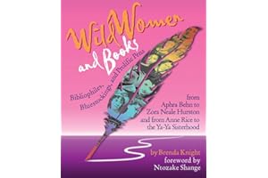 Wild Women and Books: Bibliophiles, Bluestockings & Prolific Pens (Gift for Women, Feminist Book, Stories of Female Authors and Famous Women in History)