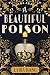 A Beautiful Poison by 