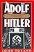 Adolf Hitler: The Definitive Biography by John Toland