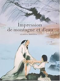 Impression De Montagne Et D'eau Et Autres Histoires...