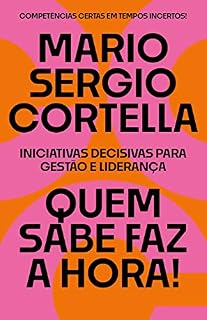 Livro Quem sabe faz a hora!: Iniciativas decisivas para gestão e liderança