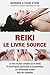Reiki : Le Livre-Source by 