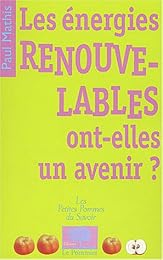 Les  énergies renouvelables ont-elles un avenir ?