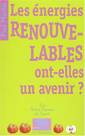 Les  énergies renouvelables ont-elles un avenir ?