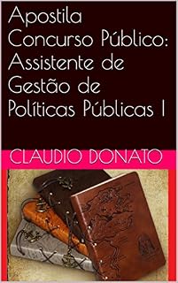 Apostila Concurso Público: Assistente de Gestão de Políticas Públicas I