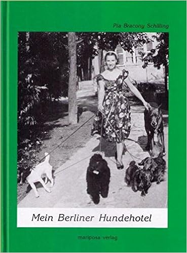 Mein Berliner Hundehotel Die Schonsten Hundegeschichten Der 50 Er Jahre Amazon De Pia Bracony Schilling Bucher