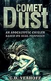Comet Dust: An Apocalyptic Chiller Based On Real Prophecy by C.D. Verhoff