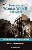 Towards a World War III Scenario: The Dangers of Nuclear War