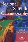 Regional Satellite Oceanography, Victorov, Serge, 0748402748
