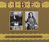 Tibet: The Sacred Realm, Photographs 1880-1950 by 