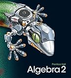 HIGH SCHOOL MATH 2011 ALGEBRA 2 STUDENT EDITION, PRENTICE HALL, 0133500438