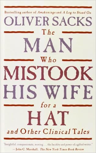 The Man Who Mistook His Wife for a Hat: And Other Clinical Tales