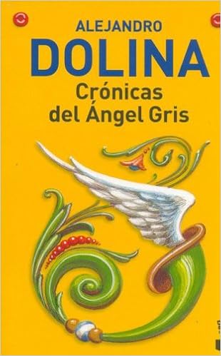 Cronicas Del Angel Gris Spanish Edition Alejandro Dolina - 