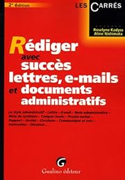 Rédiger avec succès lettres, e-mails et documents administratifs