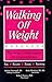 Walking Off Weight: The Workbook: The 14-Day, 14-Step Program for Lasting Weight Loss by