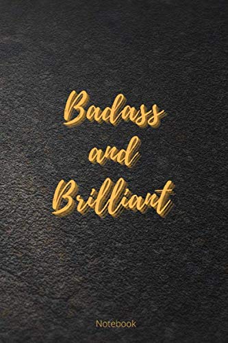Badass And Brilliant Notebook: (120 Pages) - (6" x 9" Inches) - Girl Boss Notebook