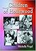 Children of Hollywood: Accounts of Growing Up as the Sons and Daughters of Stars by 