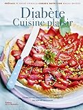 Diabète, cuisine plaisir : 75 recettes savoureuses et adaptées by