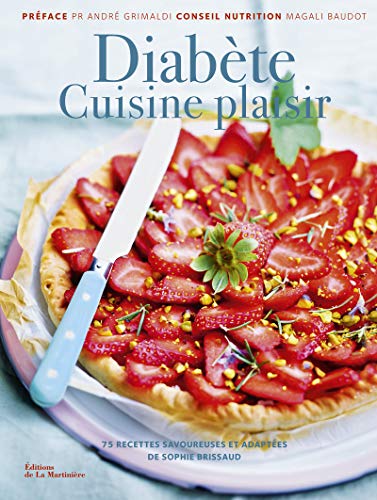 Diabète, cuisine plaisir : 75 recettes savoureuses et adaptées by Sophie Brissaud, Magali Baudot