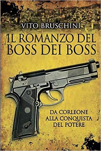 Vito Bruschini - Il romanzo del boss dei boss (2017)