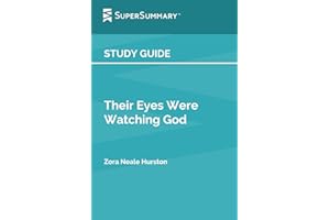 Study Guide: Their Eyes Were Watching God by Zora Neale Hurston (SuperSummary)