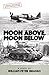 Moon Above, Moon Below (Moon Brothers WWII Adventure Series Book 1) by
