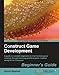 Construct Game Development: Beginner's Guide by Daven Bigelow