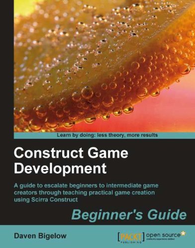 Construct Game Development: Beginner's Guide by Daven Bigelow