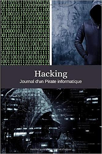 Hacking Journal D Un Pirate Informatique French Edition Covillon Christelle Amazon Com Books