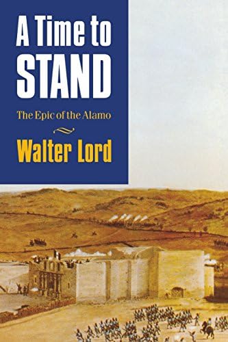 A Time to Stand: The Epic of the Alamo