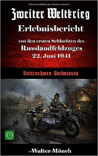 Zweiter Weltkrieg Erlebnisbericht Von Den Ersten Schlachten Des Russlandfeldzuges 22 Juni 1941 Unternehmen Barbarossa Amazon De Monch Walter Bucher