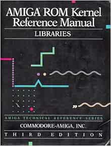 Amiga Rom Kernel Reference Manual: Libraries (Amiga Technical Reference
