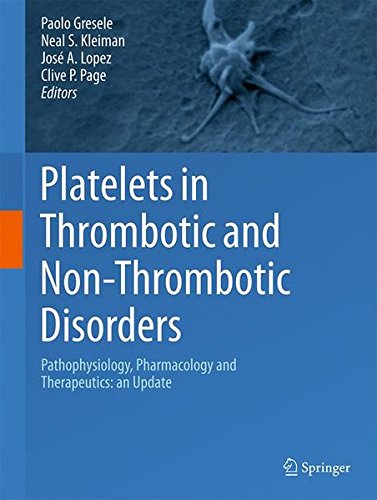 Download Platelets in Thrombotic and Non-Thrombotic Disorders: Pathophysiology, Pharmacology and Therapeutics: an Update Download Platelets in Thrombotic and Non-Thrombotic Disorders: Pathophysiology, Pharmacology and Therapeutics: an Update