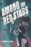 Gwen C. Katz, "Among the Red Stars" (Harper Teen, 2017)