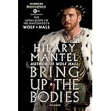 Bring Up the Bodies: The Conclusion to PBS Masterpiece's Wolf Hall: A Novel (Wolf Hall Series Book 2)