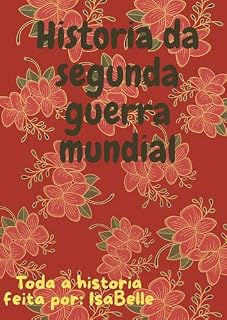 Livro historia da segunda guerra mundial : Sombras e Esperança: Lições de um Conflito que Mudou o Mundo