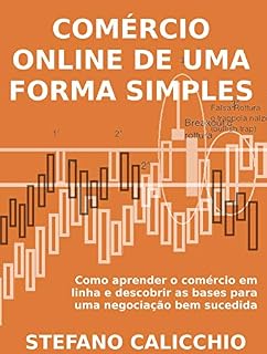 Livro COMÉRCIO ONLINE DE UMA FORMA SIMPLES. Como aprender o comércio em linha e descobrir as bases para uma negociação bem sucedida.