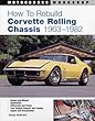 How To Rebuild Corvette Rolling Chassis 1963-1982