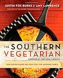 The Southern Vegetarian Cookbook: 100 Down-Home Recipes for the Modern Table