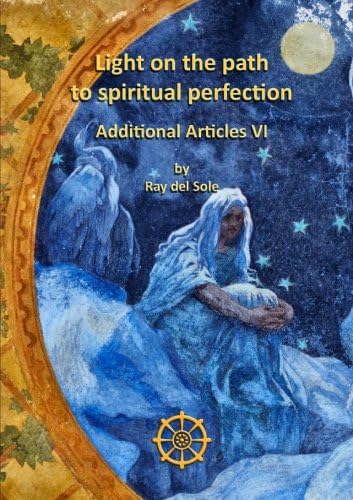 Light on the Path to Spiritual Perfection - Additional Articles VI