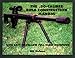 The .50-Caliber Rifle Construction Manual: With Easy-To-Follow Full-Scale Drawings
