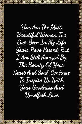 You Are The Most Beautiful Woman I Ve Ever Seen In My Life Valentines Day Gifts For Her Funny Lined Notebook Journal 120 Pages 6 X 9 Inches Publishing Tiptoe 9798606068593 Amazon Com Books