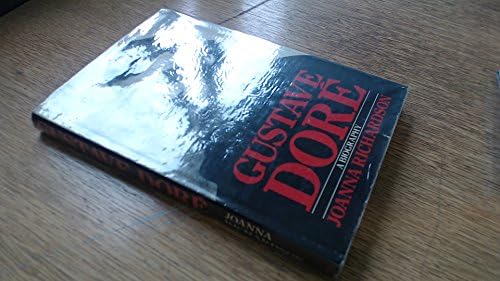 Gustave Doré: A biography Hardcover – 1980