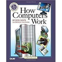 How Computers Work: White, Ron, Downs, Timothy Edward 