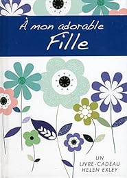 À mon adorable fille