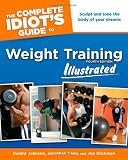 The Complete Idiot's Guide to Weight Training Illustrated, Fourth Edition by Deidre Johnson Cane, Jonathon Cane