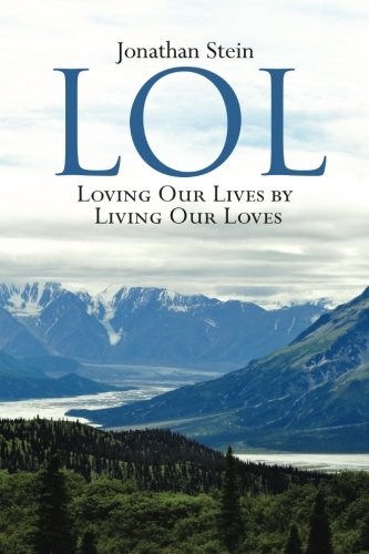 LOL: Loving Our Lives by Living Our Loves